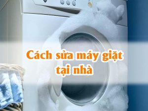 Cách sửa máy giặt tại nhà